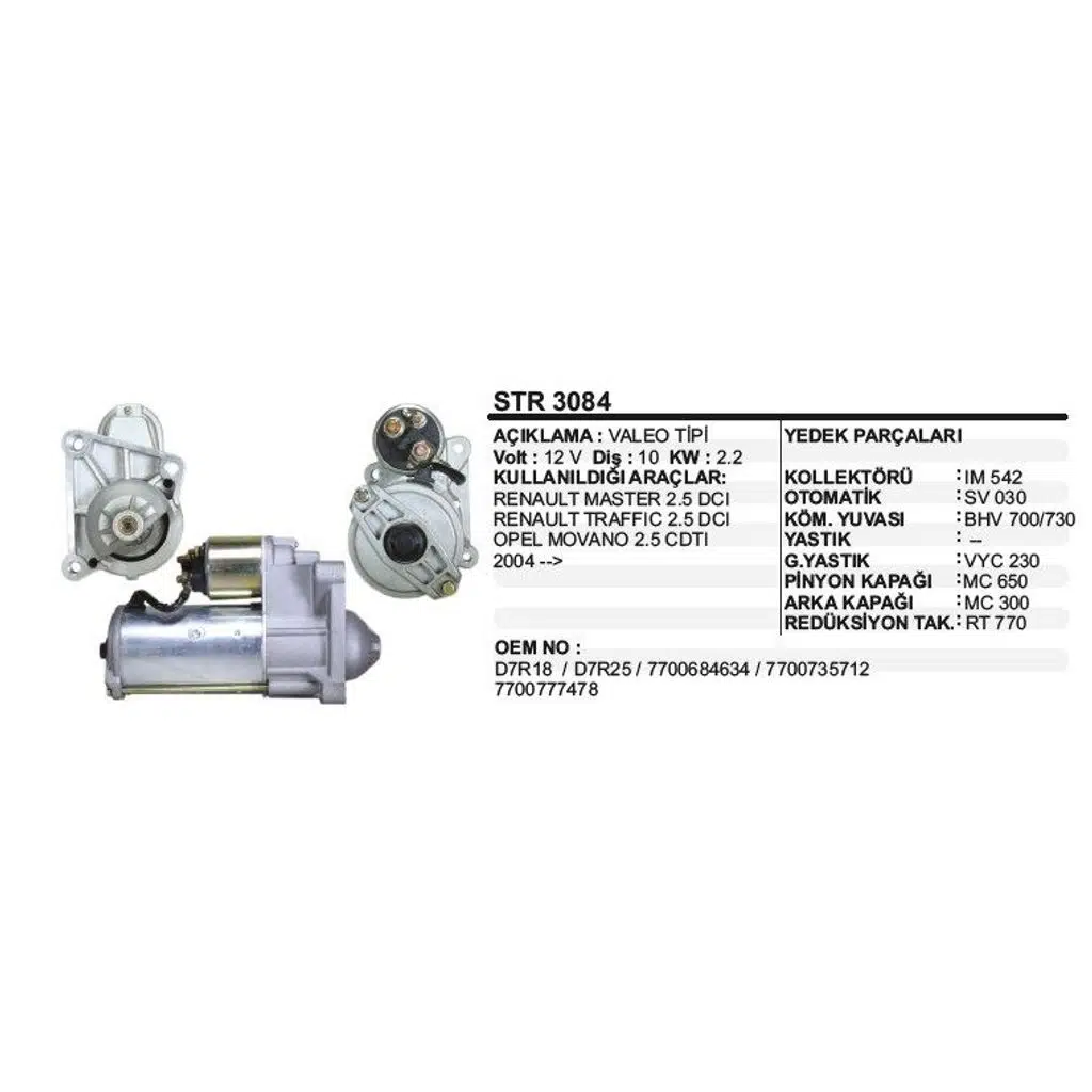 MARŞ MOTORU 10 DİŞ 12V D7R RENAULT MASTER/TRAFFIC 2.5DCI OPEL MOVANO 2.5DCI 04-> VALEO TİP (1 AD )