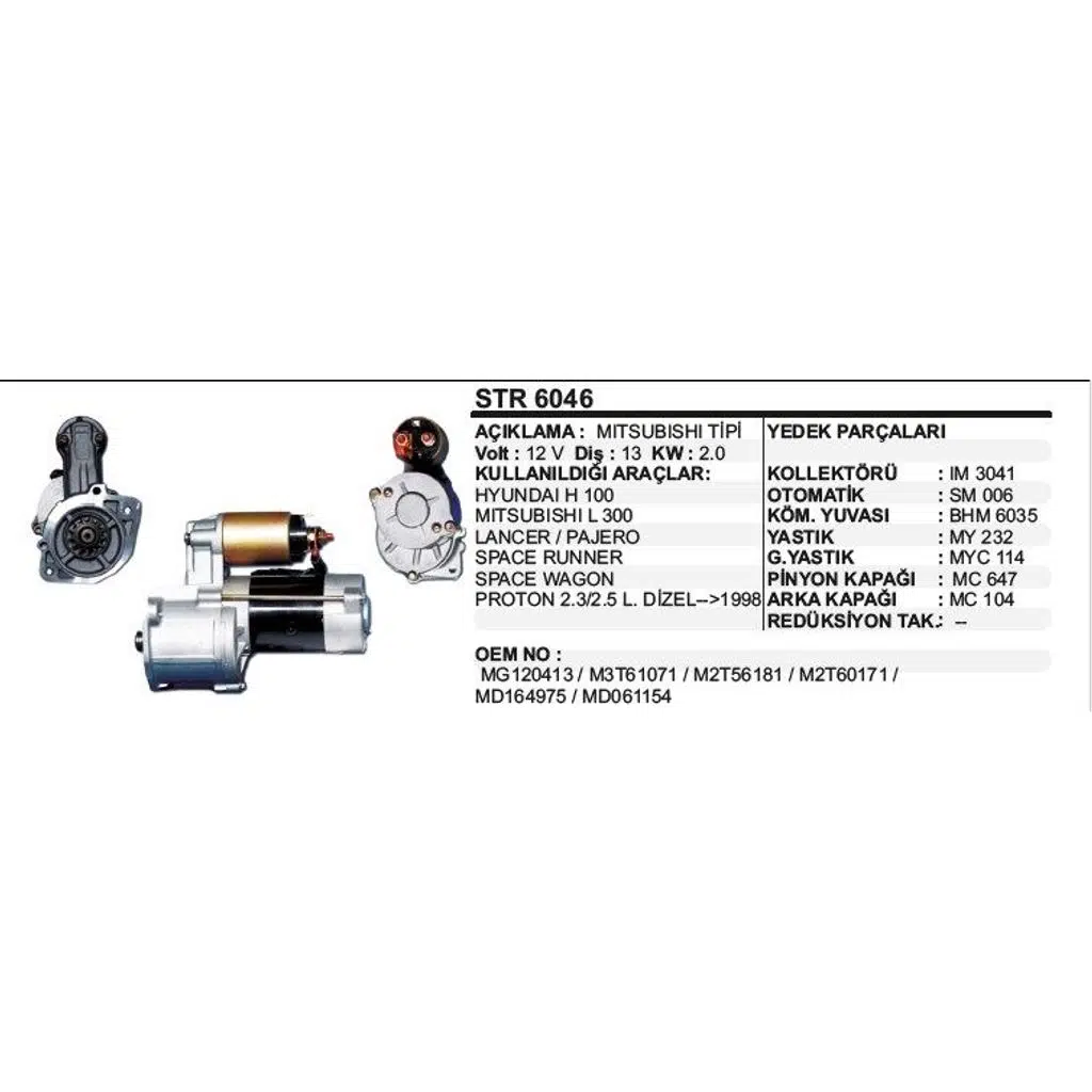MARŞ MOTORU 13 DİŞ 12V HYUNDAI H100 / L300 13D.LANCER/PAJERO SPACE RUNNER WAGON MITSUBISHI TİP (1 AD )
