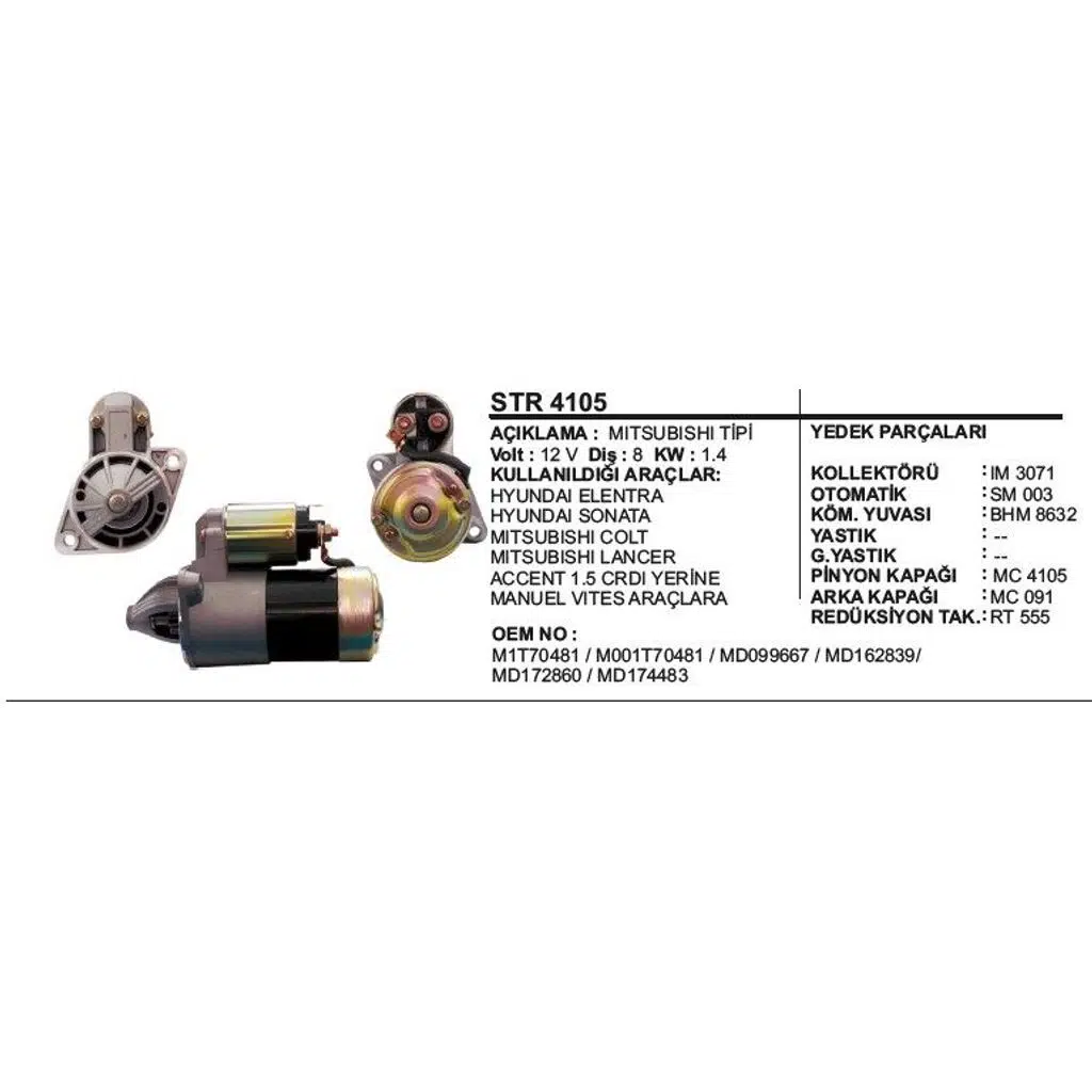 MARŞ MOTORU 8 DİŞ 12V HYUNDAI ELANTRA/SONATA/ACCENT 1.5CRDI/MITSIBISHI/COLT/LANCER MITSUBISHI TİP (1 AD )